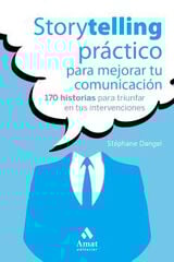 Storytelling práctico para mejorar tu co Storytelling práctico para mejorar tu co
