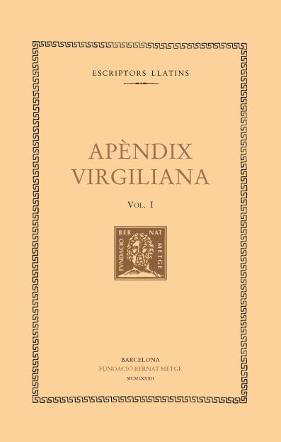 Ap&egrave;ndix virgiliana, vol. I: Imprecacions. [L&iacute;dia]. El mosquit. L' Etna. La tavernera