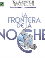 Largo Winch 23. La frontera de la noche Largo Winch 23. La frontera de la noche