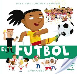 Baby enciclopèdia. El futbol Baby enciclopèdia. El futbol