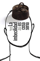 La imbecilidad es cosa seria La imbecilidad es cosa seria