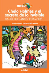 Chelo Holmes y el secreto de lo invisibl Chelo Holmes y el secreto de lo invisibl