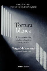 Tortura blanca. Entrevistas con mujeres iraníes encarceladas Tortura blanca. Entrevistas con mujeres iraníes encarceladas