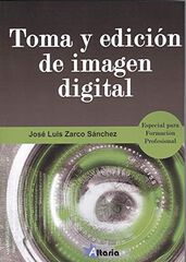 Toma y edici&oacute;n de imagen digital