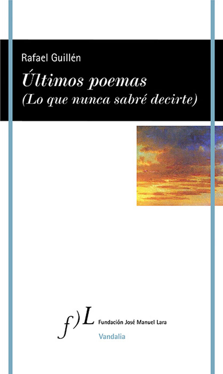 Últimos poemas (Lo que nunca sabré decir