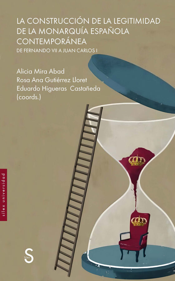 La construcci&oacute;n de la legitimidad de la monarqu&iacute;a espa&ntilde;ola contempor&aacute;nea