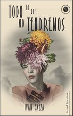 Todo lo que no tendremos