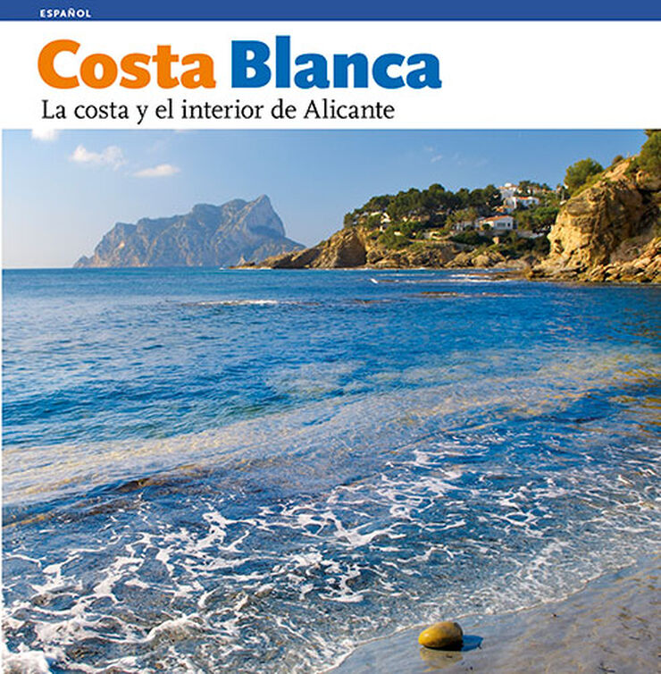 Costa Blanca: la costa y el interior de