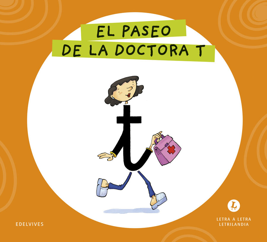 Letra a Letra Letrilandia El paseo de la doctora T