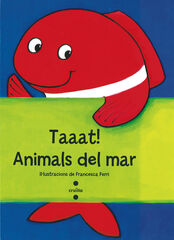 Taaat! Animals del mar Taaat! Animals del mar