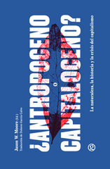 &iquest;Anthropoceno or Capitaloceno?