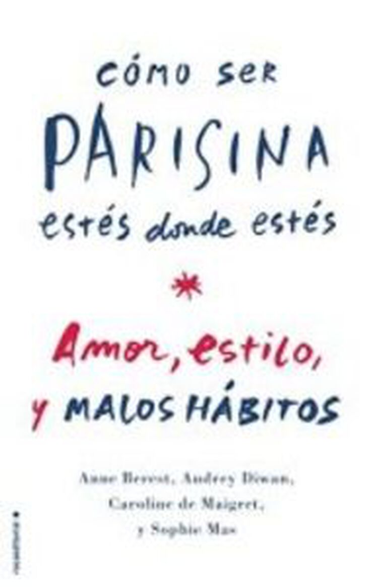 Cómo ser parisina estés donde estés Cómo ser parisina estés donde estés
