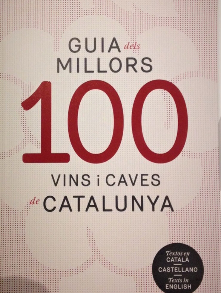 Guia 100 millors vins i caves de Catalunya