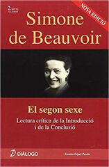 Simone de Beauvoir. Lectures crítiques a la introducció i conclusió Simone de Beauvoir. Lectures crítiques a la introducció i conclusió
