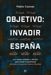 Objetivo: invadir España Objetivo: invadir España