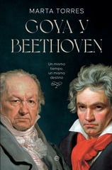 Goya y Beethoven Goya y Beethoven