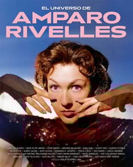 El universo de Amparo Rivelles El universo de Amparo Rivelles