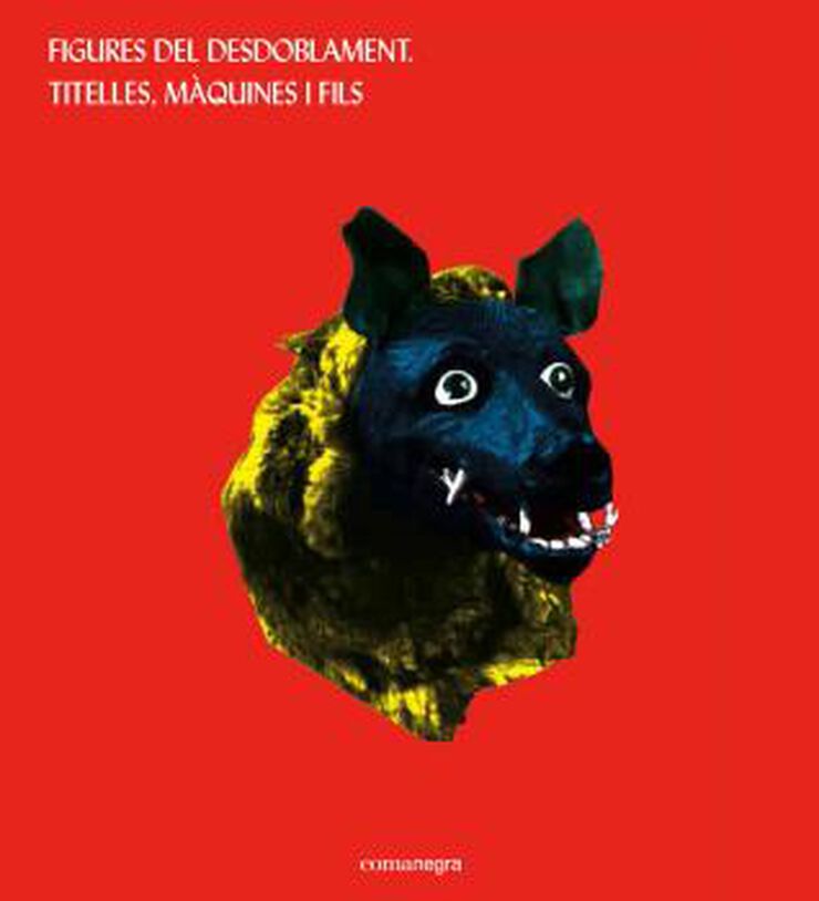 Figures del desdoblament. Titelles, màquines i fils