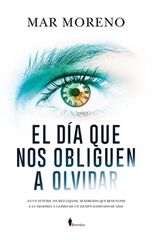 El día que nos obliguen a olvidar El día que nos obliguen a olvidar
