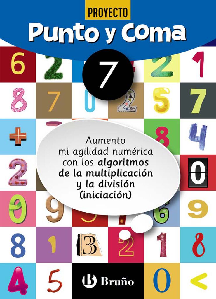 Punto y Coma Matemáticas 7 Aumento mi agilidad numérica con los algoritmos de la multiplicación y la división (iniciación)