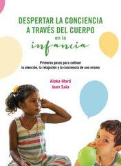 Despertar la conciencia a través del cuerpo en la infancia Despertar la conciencia a través del cuerpo en la infancia