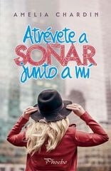 Atrévete a soñar junto a mí Atrévete a soñar junto a mí