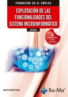 (UF0853) Explotaci&oacute;n de las funcionalidades del sistema microinform&aacute;tico. 3&ordf; Edici&oacute;n / 2026