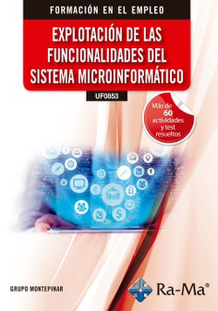 (UF0853) Explotaci&oacute;n de las funcionalidades del sistema microinform&aacute;tico. 3&ordf; Edici&oacute;n / 2026