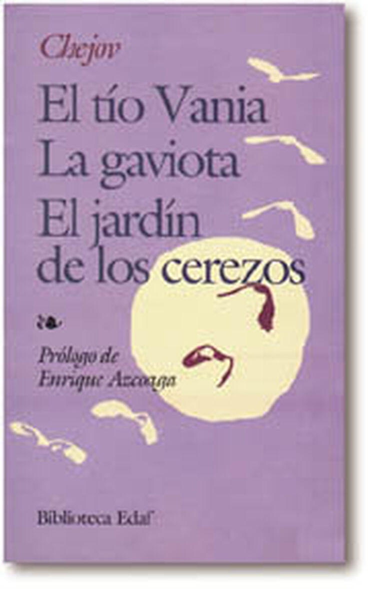 El tío Vania. La Gaviota. El jardín de los cerezos.