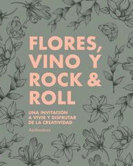 Flores, vino y rock & roll Flores, vino y rock & roll