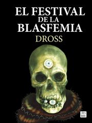 El festival de la blasfemia El festival de la blasfemia