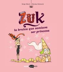Zuk 3. La bruixa que somiava ser princesa