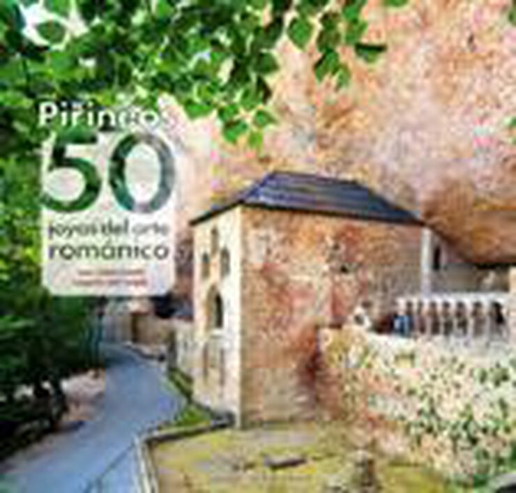 Pirineos. 50 joyas del arte románico