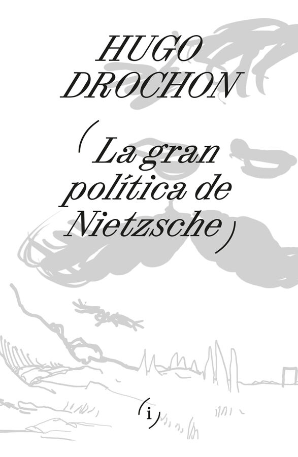 La gran pol&iacute;tica de Nietzsche