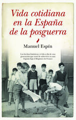 Vida cotidiana en la España de la posguerra Vida cotidiana en la España de la posguerra