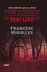Stranger than love. Más extraño que el amor Stranger than love. Más extraño que el amor