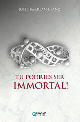 Tu podries ser immortal! Tu podries ser immortal!