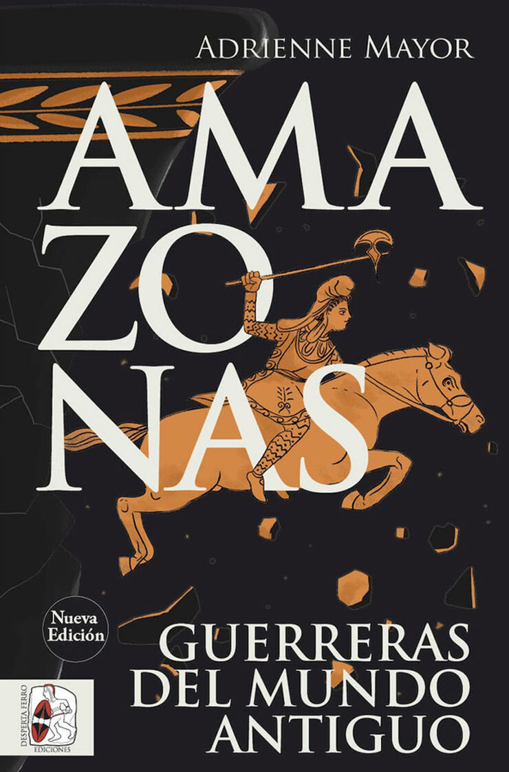 Amazonas. Guerreras del mundo antiguo (nueva edici&oacute;n)