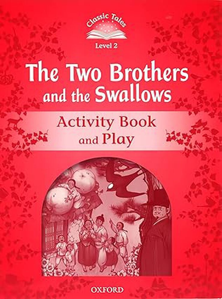 Classic Tales 2. The Two Brothers and the Swallows Activity Book and Play