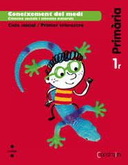 Coneixement del medi: Ciències socials i ciències naturals. 1 Primària. Construïm. Trimestres Coneixement del medi: Ciències socials i ciències naturals. 1 Primària. Construïm. Trimestres