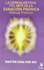 La Ciencia Antigua Y El Arte De La Sanación Pránica La Ciencia Antigua Y El Arte De La Sanación Pránica