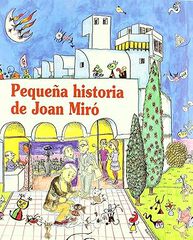Pequeña historia de Joan Miró Pequeña historia de Joan Miró