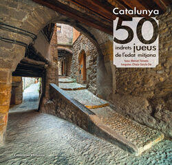 Catalunya: 50 indrets jueus de l'edat mi Catalunya: 50 indrets jueus de l'edat mi