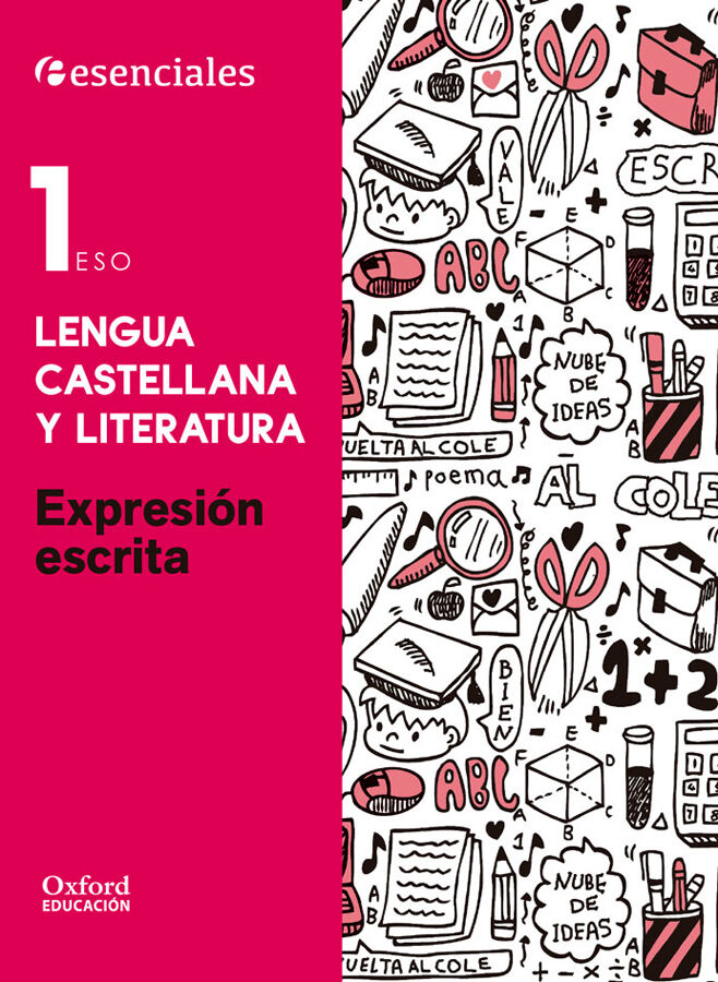 Esenciales Oxford. Lengua Castellana y Literatura 1.&ordm; ESO. Expresi&oacute;n Escrita