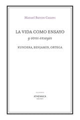 La vida como ensayo y otros ensayos La vida como ensayo y otros ensayos