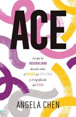 ACE: Qu&eacute; nos ense&ntilde;a la asexualidad sobre el deseo, el sexo y la sociedad