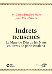Indrets Neuscencs. Advocaci&oacute; de la Mare de D&eacute;u de les Neus en terres catalanes