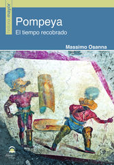 Pompeya, el tiempo recobrado Pompeya, el tiempo recobrado