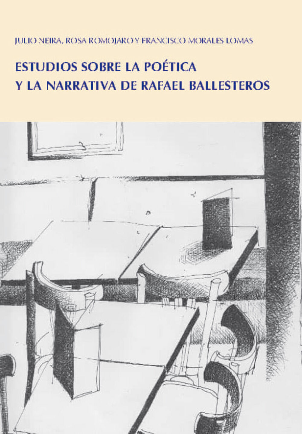Estudios sobre la po&eacute;tica y la narrativa de Rafael Ballester