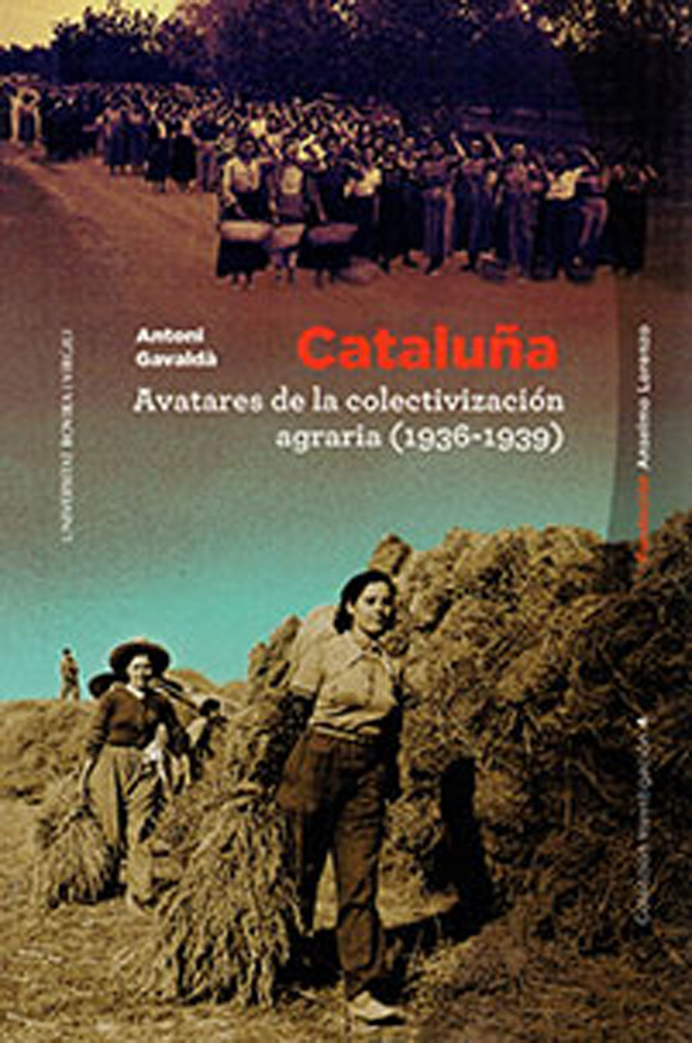 Catalu&ntilde;a, avatares de la colectivizaci&oacute;n agraria (1936-1939)